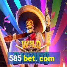 585 bet. com